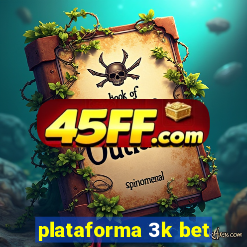 plataforma 3k bet